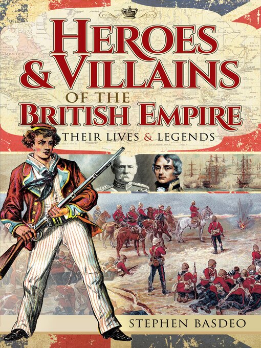 Title details for Heroes & Villains of the British Empire by Stephen Basdeo - Available